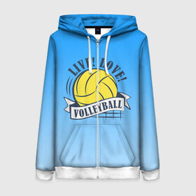 Женская толстовка 3D на молнии с принтом LIVE! LOVE! VOLLEYBALL! в городе Новоалтайск, 100% полиэстер | длина до линии бедра, манжеты и пояс оформлены мягкой тканевой резинкой, двухслойный капюшон со шнурком для регулировки, спереди молния, по бокам два кармана | beach | live | love | voleybal | volleyball | волебол | волейбол | волейболист | волейболистка | воллейбол | пляжный | я люблю