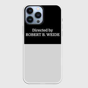 Чехол для iPhone 13 Pro Max с принтом Directed by ROBERT B. WEIDE в городе Новоалтайск,  |  | Тематика изображения на принте: directed | directed by | mem | meme | memes | robert | weide | бай | вейд | вейде | директ | директед | заставка | интернет | кино | мем | мемы | прикол | приколы | режиссер | роберт | титры | фильмы | юмор