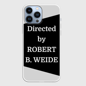 Чехол для iPhone 13 Pro Max Directed by ROBERT B. WEIDE: в городе Новоалтайск, | | directed | directed by | mem | meme | memes | robert | weide | бай | вейд | вейде | директ | директед | заставка | интернет | кино | мем | мемы | прикол | приколы | режиссер | роберт | титры | фильмы | юмор
