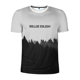 Мужская футболка 3D спортивная с принтом Billie Eilish (+Спина) в городе Новоалтайск, 100% полиэстер с улучшенными характеристиками | приталенный силуэт, круглая горловина, широкие плечи, сужается к линии бедра | billie eilish | лес | минимализм | природа | рисунок | текст