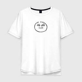 Мужская футболка хлопок Oversize с принтом No Sleep Club в городе Новоалтайск, 100% хлопок | свободный крой, круглый ворот, “спинка” длиннее передней части | бессонница | грусть | депрессия | клуб | клуб не спящих | кровать | лицо | не выспался | не спящий | сон | сонные глаза | сонный | спать | спящий | уныние | усталость | утро