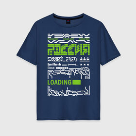 Женская футболка хлопок Oversize с принтом Россия,please wait,Loading в городе Новоалтайск, 100% хлопок | свободный крой, круглый ворот, спущенный рукав, длина до линии бедер
 | loading | please wait | загрузка | киберпанк | код | компьютеры | полосы | россия | узор