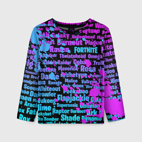 Детский лонгслив 3D с принтом Fortnite Names в городе Новоалтайск, 100% полиэстер | длинные рукава, круглый вырез горловины, полуприлегающий силуэт
 | battle | fortnite | game | pubg | royale | битва | выживание | игра | королевская | пабг | пубг | сезон | фортнайт
