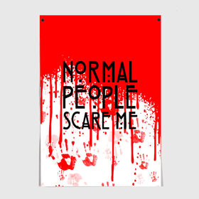 Постер с принтом Normal People Scare Me. в городе Новоалтайск, 100% бумага
 | бумага, плотность 150 мг. Матовая, но за счет высокого коэффициента гладкости имеет небольшой блеск и дает на свету блики, но в отличии от глянцевой бумаги не покрыта лаком | american horror story | games | normal people scare me | аутизм | документальный фильм об аутизме | игры | кино | люди | нормал пипл скар ми | очень странные дела | фильмы