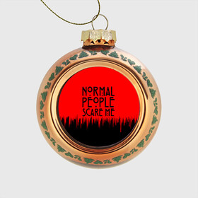Стеклянный ёлочный шар с принтом Normal People Scare Me. в городе Новоалтайск, Стекло | Диаметр: 80 мм | Тематика изображения на принте: american horror story | games | normal people scare me | аутизм | документальный фильм об аутизме | игры | кино | люди | нормал пипл скар ми | очень странные дела | фильмы