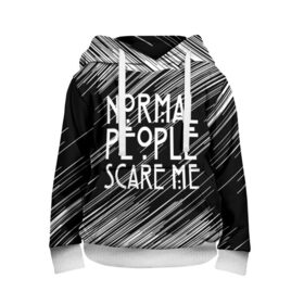Детская толстовка 3D с принтом Normal People Scare Me. в городе Новоалтайск, 100% полиэстер | двухслойный капюшон со шнурком для регулировки, мягкие манжеты на рукавах и по низу толстовки, спереди карман-кенгуру с мягким внутренним слоем | american horror story | games | normal people scare me | аутизм | документальный фильм об аутизме | игры | кино | люди | нормал пипл скар ми | очень странные дела | фильмы