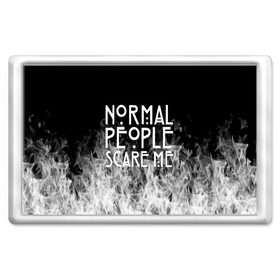 Магнит 45*70 с принтом Normal People Scare Me. в городе Новоалтайск, Пластик | Размер: 78*52 мм; Размер печати: 70*45 | Тематика изображения на принте: american horror story | games | normal people scare me | аутизм | документальный фильм об аутизме | игры | кино | люди | нормал пипл скар ми | очень странные дела | фильмы