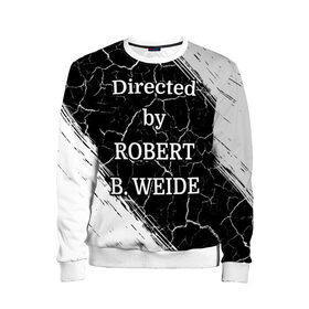 Детский свитшот 3D с принтом Directed by ROBERT B. WEIDE в городе Новоалтайск, 100% полиэстер | свободная посадка, прямой крой, мягкая тканевая резинка на рукавах и понизу свитшота | directed | directed by | mem | meme | memes | robert | weide | бай | вейд | вейде | директ | директед | заставка | интернет | кино | мем | мемы | прикол | приколы | режиссер | роберт | титры | фильмы | юмор