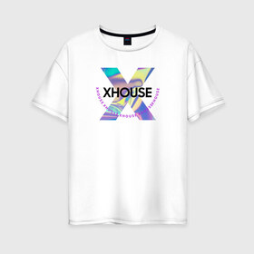Женская футболка хлопок Oversize с принтом xhouse в городе Новоалтайск, 100% хлопок | свободный крой, круглый ворот, спущенный рукав, длина до линии бедер
 | blogger | xbloggers | xhouse | блогер | блогеры