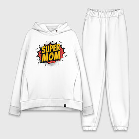 Женский костюм хлопок Oversize с принтом Супер Мама в городе Новоалтайск,  |  | art | inscription | mom | super mom | арт | мама | надпись | супер мама