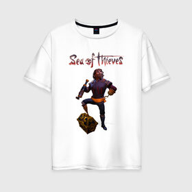 Женская футболка хлопок Oversize с принтом SEA OF THIEVES в городе Новоалтайск, 100% хлопок | свободный крой, круглый ворот, спущенный рукав, длина до линии бедер
 | game. | sea of thieve | sea of thieves | игра про пират | корабли | пираты | сиа оф зивс