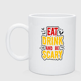 Кружка с принтом Eat Drink and be scary в городе Новоалтайск, керамика | объем — 330 мл, диаметр — 80 мм. Принт наносится на бока кружки, можно сделать два разных изображения | Тематика изображения на принте: 31 октября | halloween | halowen | ведьма | день всех святых | джек | костюм | кровь | лого | монстр | надпись | праздник | приведение | призрак | светильник | символ | страшная | тыква | ужасы | хеллоуин | хеллуин