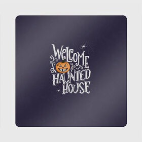 Магнит виниловый Квадрат с принтом Halloween. Haunted house. в городе Новоалтайск, полимерный материал с магнитным слоем | размер 9*9 см, закругленные углы | 31 октября | halloween | purple | scary | to the haunted house | welcome | буквы | день всех святых | дом с привидениями | каллиграфия | леттеринг | надпись | октябрь | осень | праздник | привидение | призрак | тыква | ужас