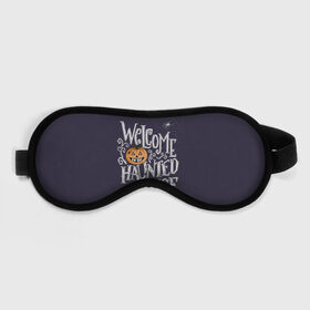 Маска для сна 3D с принтом Halloween. Haunted house. в городе Новоалтайск, внешний слой — 100% полиэфир, внутренний слой — 100% хлопок, между ними — поролон |  | 31 октября | halloween | purple | scary | to the haunted house | welcome | буквы | день всех святых | дом с привидениями | каллиграфия | леттеринг | надпись | октябрь | осень | праздник | привидение | призрак | тыква | ужас