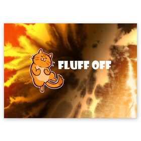 Поздравительная открытка с принтом КОТ - FLUFF OFF / Отвали в городе Новоалтайск, 100% бумага | плотность бумаги 280 г/м2, матовая, на обратной стороне линовка и место для марки
 | Тематика изображения на принте: cat | cats | fluff | kitten | kitty | off | иди | кот | котенок | котик | котики | коты | котята | кошечка | кошечки | кошка | кошки | мем | мемы | отвали | отстань | пошел | прикол | приколы | уйди