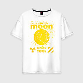 Женская футболка хлопок Oversize с принтом moon возвращение в городе Новоалтайск, 100% хлопок | свободный крой, круглый ворот, спущенный рукав, длина до линии бедер
 | вакуум | возвращение | космос | луна | на луну | опасный