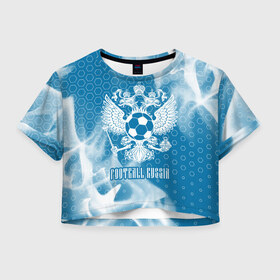 Женская футболка Crop-top 3D с принтом FOOTBALL RUSSIA / Футбол в городе Новоалтайск, 100% полиэстер | круглая горловина, длина футболки до линии талии, рукава с отворотами | Тематика изображения на принте: football | russia | sport | арсенал | ахмат | герб | динамо | зенит | краснодар | локомотив | россии | российский | россия | ростов | ротор | рубин | русский | сборная | символ | союз | спартак | спорт | форма
