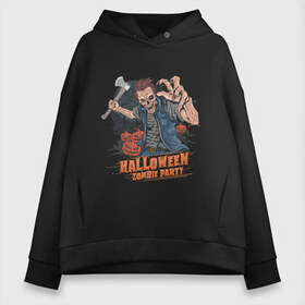 Женское худи Oversize хлопок с принтом Halloween Zombie Party в городе Новоалтайск, френч-терри — 70% хлопок, 30% полиэстер. Мягкий теплый начес внутри —100% хлопок | боковые карманы, эластичные манжеты и нижняя кромка, капюшон на магнитной кнопке | art | ax | cross | grave | halloween | man | moon | pumpkin | zombie | арт | зомби | крест | луна | могила | топор | тыква | хэллоуин | хэлуин | человек
