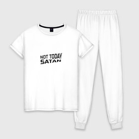 Женская пижама хлопок с принтом Not today Satan в городе Новоалтайск, 100% хлопок | брюки и футболка прямого кроя, без карманов, на брюках мягкая резинка на поясе и по низу штанин | not today satan | дьявол | надпись на английском | не сегодня сатана | нечисть | прикол | прикольная надпись | сатана