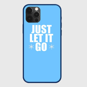 Чехол для iPhone 12 Pro Max с принтом Just Let it go. Frozen в городе Новоалтайск, Силикон |  | elsa | frozen | just let it go | холодное сердце