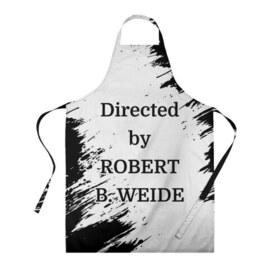 Фартук 3D с принтом Directed by ROBERT B. WEIDE в городе Новоалтайск, 100% полиэстер | общий размер — 65 х 85 см, ширина нагрудника — 26 см, горловина — 53 см, длина завязок — 54 см, общий обхват в поясе — 173 см. Принт на завязках и на горловине наносится с двух сторон, на основной части фартука — только с внешней стороны | directed | directed by | mem | meme | memes | robert | weide | бай | вейд | вейде | директ | директед | заставка | интернет | кино | мем | мемы | прикол | приколы | режиссер | роберт | титры | фильмы | юмор