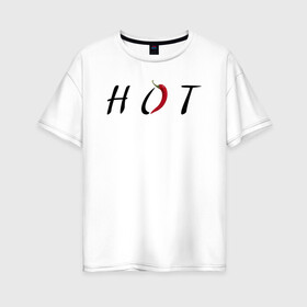 Женская футболка хлопок Oversize с принтом Hot pepper в городе Новоалтайск, 100% хлопок | свободный крой, круглый ворот, спущенный рукав, длина до линии бедер
 | hot | hot pepper | pepper | горячий | горячий перец | горячо | крутой перец | перец | перцы | перчик | перчики