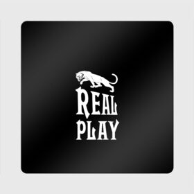 Магнит виниловый Квадрат с принтом Real Play - черная пантера в городе Новоалтайск, полимерный материал с магнитным слоем | размер 9*9 см, закругленные углы | real play | большие кошки | игра | кошки | надпись | пантера