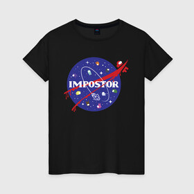 Женская футболка хлопок с принтом IMPOSTOR  NASA. в городе Новоалтайск, 100% хлопок | прямой крой, круглый вырез горловины, длина до линии бедер, слегка спущенное плечо | among us | galaxy | imposter | impostor | nasa | space | space company | star | there is impostor among us | амонг ус | астрономия | галактика | звезды | игра | космическая компания | космос | мем | наса | предатель | предатель среди 