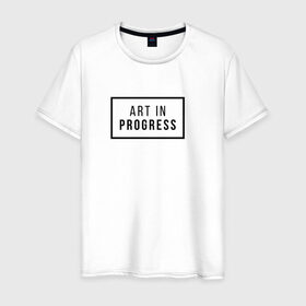 Мужская футболка хлопок с принтом Art In Progress в городе Новоалтайск, 100% хлопок | прямой крой, круглый вырез горловины, длина до линии бедер, слегка спущенное плечо. | art in progress | минимализм | повседневное | событие | хайповые