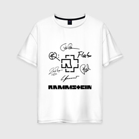 Женская футболка хлопок Oversize с принтом RAMMSTEIN АВТОГРАФЫ УЧАСТНИКОВ в городе Новоалтайск, 100% хлопок | свободный крой, круглый ворот, спущенный рукав, длина до линии бедер
 | du hast | mein herz | rammstein | rammstein sonne. | группа rammstein | ду хаст | песня рамштайн | рамштайн | тилль линдеманн