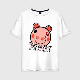 Женская футболка хлопок Oversize с принтом ROBLOX PIGGY в городе Новоалтайск, 100% хлопок | свободный крой, круглый ворот, спущенный рукав, длина до линии бедер
 | piggy | roblox | roblox games | roblox piggy | игра роблокс | пигги. | роблокс | роблокс пигги | робукс
