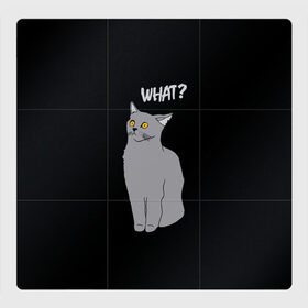 Магнитный плакат 3Х3 с принтом What cat в городе Новоалтайск, Полимерный материал с магнитным слоем | 9 деталей размером 9*9 см | cat | kitten | kitty | what кот | британская кошка | британский кот | в смысле | взгляд | вопрос | вопросительный знак | глаза кота | животные | кот мем | котенок | котик | котята | кошак | кошка | мемы