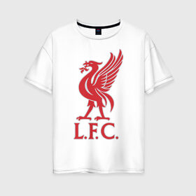 Женская футболка хлопок Oversize с принтом Liverpool FC в городе Новоалтайск, 100% хлопок | свободный крой, круглый ворот, спущенный рукав, длина до линии бедер
 | anfield | club | english | fc | liverpool | reds | soccer | английский | клуб | красные | ливерпуль | фк | футбол | футбольный | энфилд