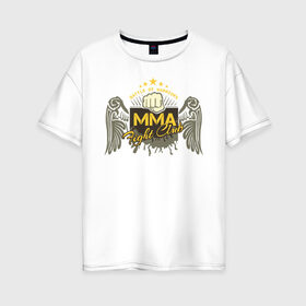 Женская футболка хлопок Oversize с принтом MMA в городе Новоалтайск, 100% хлопок | свободный крой, круглый ворот, спущенный рукав, длина до линии бедер
 | arts | fights | martial | mixed | mma | no rules | sports | wrestling | без правил | боевые | бои | борьба | единоборства | искусства | смешанные | спорт