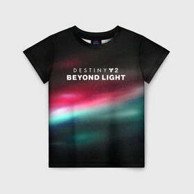 Детская футболка 3D с принтом Destiny 2: Beyond Light в городе Новоалтайск, 100% гипоаллергенный полиэфир | прямой крой, круглый вырез горловины, длина до линии бедер, чуть спущенное плечо, ткань немного тянется | destiny | logo game | space | warlock | дестини | за гранью света | космические | логотипы игр | планеты | стазис | черный арсенал | шутер | экзо