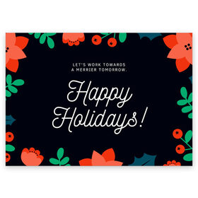 Поздравительная открытка с принтом happy holidays в городе Новоалтайск, 100% бумага | плотность бумаги 280 г/м2, матовая, на обратной стороне линовка и место для марки
 | happy holidays | lets work towards a merrier tomorrow | счастливых праздников