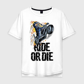 Мужская футболка хлопок Oversize с принтом Ride or die в городе Новоалтайск, 100% хлопок | свободный крой, круглый ворот, “спинка” длиннее передней части | flame | motorcycle | skull | speed | мотоцикл | пламя | скорость | череп