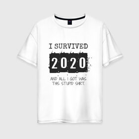Женская футболка хлопок Oversize с принтом 2020 - я выжил в городе Новоалтайск, 100% хлопок | свободный крой, круглый ворот, спущенный рукав, длина до линии бедер
 | 2020 | 2021 | coronavirus | covid | covid 19 | covid19 | new year | вирус | год | грипп | дед мороз | заражение | зима | карантин | клаус | корона | коронавирус | маска | новый год | пандемия | праздник | самоизоляция | санта