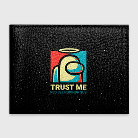 Обложка для студенческого билета с принтом TRUST ME red seems kinda sus в городе Новоалтайск, натуральная кожа | Размер: 11*8 см; Печать на всей внешней стороне | Тематика изображения на принте: among us | impostor | sus | амонг ас | амонг ус | амонгас | амонгус | астронавт | белый | желтый | зеленый | игра | космонавт | космос | красный | оранжевый | предатель | призрак | самозванец | синий | среди нас