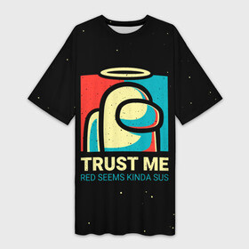 Платье-футболка 3D с принтом TRUST ME red seems kinda sus в городе Новоалтайск,  |  | among us | impostor | sus | амонг ас | амонг ус | амонгас | амонгус | астронавт | белый | желтый | зеленый | игра | космонавт | космос | красный | оранжевый | предатель | призрак | самозванец | синий | среди нас