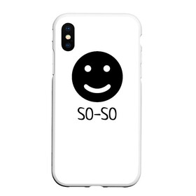 Чехол для iPhone XS Max матовый с принтом SO SO в городе Новоалтайск, Силикон | Область печати: задняя сторона чехла, без боковых панелей | bad smile | smile | сheerful smile