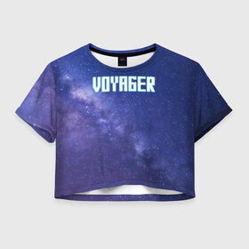 Женская футболка Crop-top 3D с принтом Voyager в городе Новоалтайск, 100% полиэстер | круглая горловина, длина футболки до линии талии, рукава с отворотами | noize mc | noize mc voyager 1 | voyager | вояджер 1 | вселенная | галактика | и клином сходится свет | космос | меня сносит звездный ветер | млечный путь | одиночество | пустота | эй земля алло выходи на связь