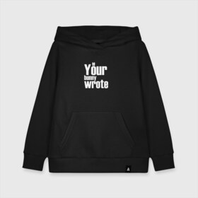 Детская толстовка хлопок с принтом Your bunny wrote в городе Новоалтайск, 100% хлопок | Круглый горловой вырез, эластичные манжеты, пояс, капюшен | your bunny wrotе | англ язык | надписи | переводы | приколы | шифр | юмор
