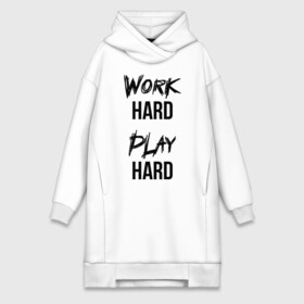 Платье-худи хлопок с принтом Work hard Play hard в городе Новоалтайск,  |  | игра | играй | мотивация | отдыхай | работай | тренажерный зал | труд | фитнес