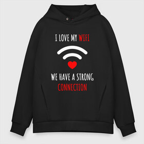 Мужское худи Oversize хлопок с принтом I Love My WiFi в городе Новоалтайск, френч-терри — 70% хлопок, 30% полиэстер. Мягкий теплый начес внутри —100% хлопок | боковые карманы, эластичные манжеты и нижняя кромка, капюшон на магнитной кнопке | wifi | вайфай | мем | программист | разработчик