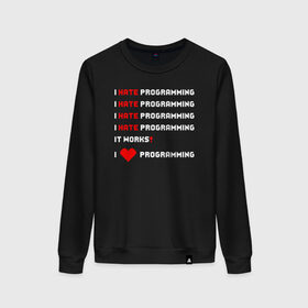 Женский свитшот хлопок с принтом I Hate / Love Programming в городе Новоалтайск, 100% хлопок | прямой крой, круглый вырез, на манжетах и по низу широкая трикотажная резинка  | кодер | люблю | мем | ненавижу | программирование | разработчик
