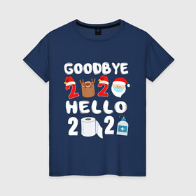 Женская футболка хлопок с принтом Goodbye 2020 hello 2021. в городе Новоалтайск, 100% хлопок | прямой крой, круглый вырез горловины, длина до линии бедер, слегка спущенное плечо | 2021 | christmas | goodbye 2020 hello 2021 | merry christmas | snow | winter | winter is coming | зима близко | нг | новогодний | новогодний свитер | новый год | новый год 2021 | свитер | снег | снежинки
