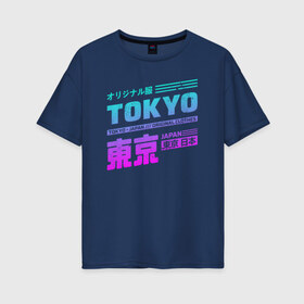 Женская футболка хлопок Oversize с принтом Tokyo в городе Новоалтайск, 100% хлопок | свободный крой, круглый ворот, спущенный рукав, длина до линии бедер
 | винтаж | иероглифы | киберпанк | неон | ретро | токио | футуристичный | япония