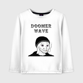 Детский лонгслив хлопок с принтом Doomer Wave в городе Новоалтайск, 100% хлопок | круглый вырез горловины, полуприлегающий силуэт, длина до линии бедер | 20 | 2020 | 2021 | 21 | 2k20 | 2к20 | doomer | girl | girls | guy | man | mem | meme | memes | wafe | бумер | бумеры | волна | девушка | девушки | думер | думеры | зумер | зумеры | мем | мемы | мужчина | парень