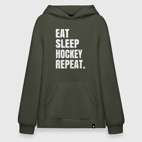 Худи SuperOversize хлопок с принтом EAT SLEEP HOCKEY REPEAT в городе Новоалтайск, 70% хлопок, 30% полиэстер, мягкий начес внутри | карман-кенгуру, эластичная резинка на манжетах и по нижней кромке, двухслойный капюшон
 | boston | bruins | capitals | detroit | eat | eat sleep hockey repeat | hockey | nhl | penguins | pittsburgh | red wings | repeat | sleep | washington | вашингтон кэпиталз | нхл | питтсбург пингвинз | хокей | хоккей